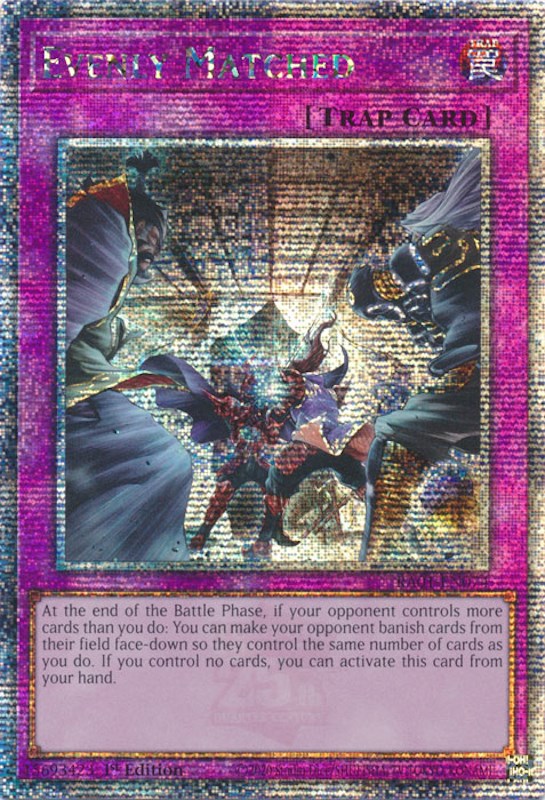 Evenly Matched [RA01-EN074] Quarter Century Secret Rare – Dungeons & Javas