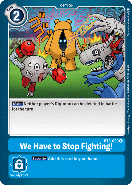 We Have to Stop Fighting! [BT3-099] [Release Special Booster Ver.1.5]
